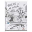 Writings of an Amateur : Volume 3 - Book