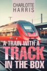 A Train with a Track in the Box - eBook