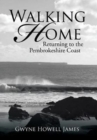 Walking Home : Returning to the Pembrokeshire Coast - Book