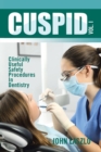 Cuspid Volume 1 : Clinically Useful Safety Procedures in Dentistry - Book