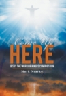 Come Up Here : Jesus the Warrior King Is Coming Soon - Book