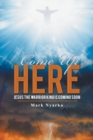 Come Up Here : Jesus the Warrior King Is Coming Soon - Book