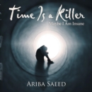 Time Is a Killer : Maybe I Am Insane - Book