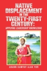 Native Displacement in the Twenty-First Century : Applying Leadership Knowledge - Book