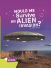WOULD WE SURVIVE AN ALIEN INVASION - Book