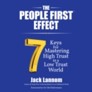 The People First Effect : 7 Keys for Mastering High Trust in a Low Trust World - eAudiobook