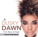 A Dusky Dawn : First Rays of Hope - eBook