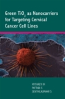 Green Tio2 as Nanocarriers for Targeting Cervical Cancer Cell Lines - eBook