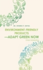 Environment-Friendly Products-Adapt Green Now : Green Marketing - Book