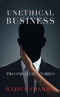 Unethical Business : Two Parallel Stories - Book