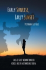 Early Sunrise, Early Sunset : Tales of a Solo Woman Traveler Across North East and East India - Book