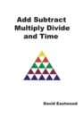 Add Subtract Multiply Divide and Time - Book