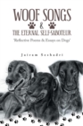 Woof Songs and the Eternal Self-Saboteur : 'Reflective Poems & Essays on Dogs' - Book