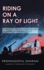 Riding on a Ray of Light : New Concepts in the Study of Light, Matter and Gravity - Book