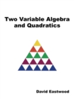 Two Variable Algebra and Quadratics - Book