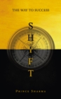 SHIFT : The Way To Success - eBook