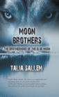 Moon Brothers : The Brotherhood of the Blue Moon - Book