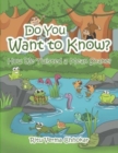 Do You Want to Know? : How We Twisted a Mean Snake? - Book