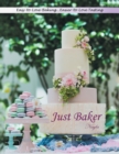 Just Baker : Easy-To-Love Baking: Easier-To-Love Tasting - Book