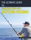 The Ultimate Guide to Amateur Deep-Sea Bottom Fishing - Book
