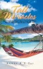 Tall Miracles : Look Good, Feel Good, Have a Good Life Where Miracles Abound, and Pursue a Perfect One - Book