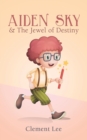 Aiden Sky & the Jewel of Destiny - Book
