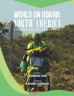 World on Board : North America: 4 Wheels 4 Continents 1 Board 1 World - Book