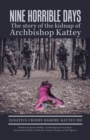Nine   Horrible    Days  the Story of the Kidnap of Archbishop Kattey - eBook