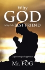 Why God Is My Only Best Friend : A Psychological Approach - Book