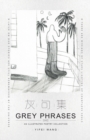 Grey Phrases : An Illustrated Poetry Collection - Book