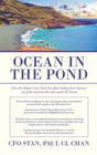 Ocean in the Pond : How the Masters Can Teach You About Sailing Your Business out of the Sea from the Lake and to the Ocean - Book