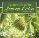 Nature Gifts of the Soursop Leaves : (Graviola Leaves) - Book