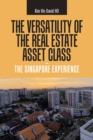 The Versatility of the Real Estate Asset Class - the Singapore Experience - Book