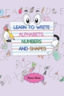 Learn to Write Alphabets, Numbers and Shapes - Book