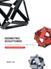 Geometric Sculptures : an Exploration of Building Blocks Construction Techniques. - Book
