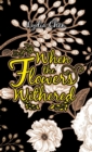 When the Flowers Withered - Book