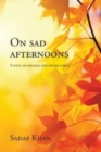 On Sad Afternoons : A Pool of Orange and Other Poems - Book