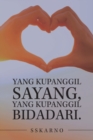 Yang Kupanggil Sayang, Yang Kupanggil Bidadari. - Book