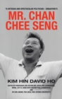 "A Veteran and Spectacular Politician - Singapore's Mr. Chan Chee Seng - Book