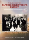 The Journey of Alfred Goldsteen's Family : From Promising Lives to the Holocaust - Book