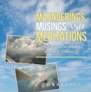 Maunderings, Musings and Meditations : A Gallimaufry of Thoughts and Ideas (Volume 2) - eBook