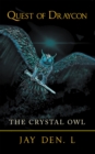 Quest of Draycon : The Crystal Owl - eBook