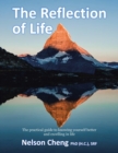 The Reflection of Life : The Practical Guide to Knowing Yourself Better and Excelling in Life - Book
