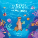 The Otter Who Wants to Be an Author - Book