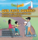Our Faith Journey - Battling with Intellectual and Physical Disabilities - Book