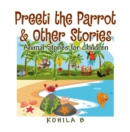 Preeti the Parrot & Other Stories : Animal Stories for Children - eBook
