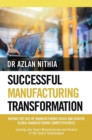 SUCCESSFUL MANUFACTURING TRANSFORMATION : RAPIDLY GET OUT OF MANUFACTURING CRISIS AND ACHIEVE GLOBAL MANUFACTURING COMPETITIVENESS - eBook