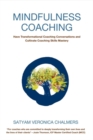 Mindfulness Coaching : Have Transformational Coaching Conversations and Cultivate Coaching Skills Mastery - Book