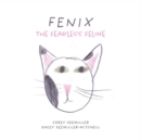 Fenix : The Fearless Feline - Book
