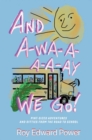 And a-Wa-a-a-a-Ay We Go! : Pint Size Adventures and Ditties from the Road to School - Book
